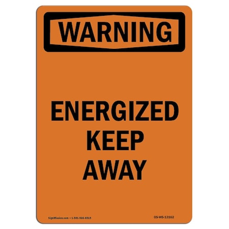 Signmission Safety Sign, OSHA WARNING, 5" Height, Energized Keep Away, Portrait OS-WS-D-35-V-13162